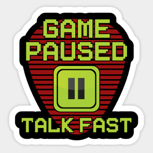 Game Paused Talk Fast Sticker